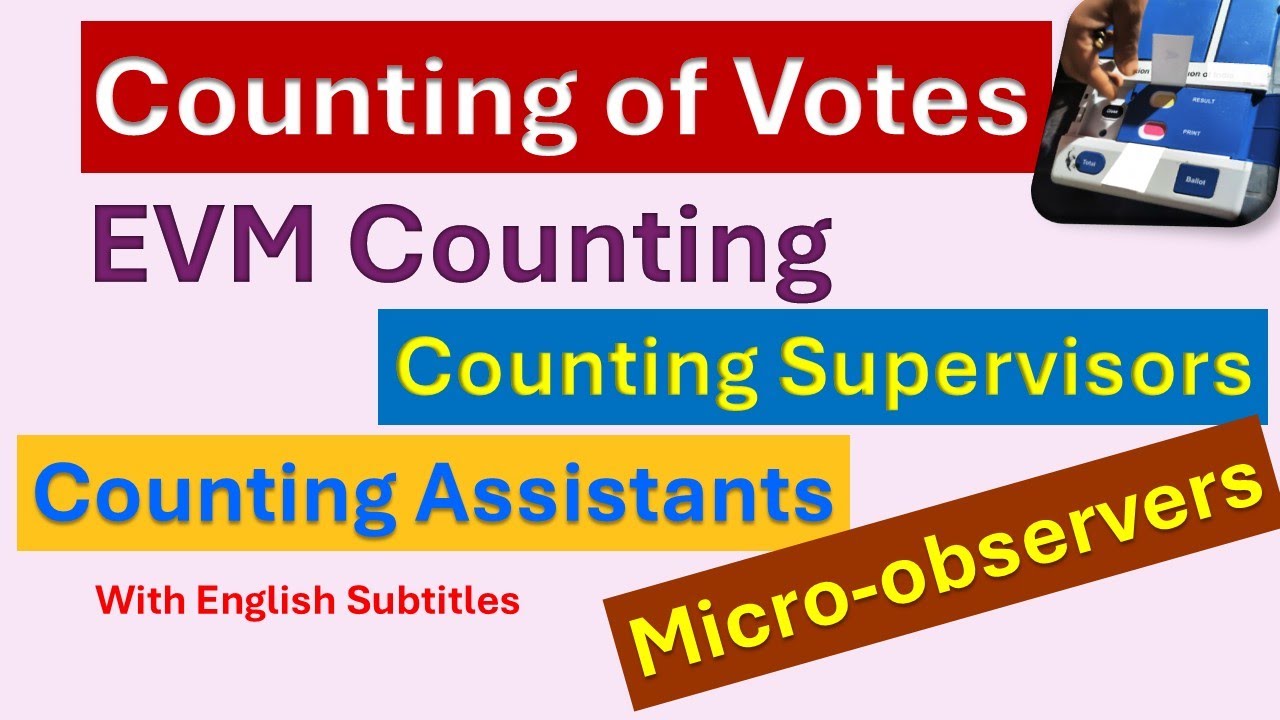 EVM Votes Counting | Duties of Counting Officers | Counting Assistants | Counting Process Explained