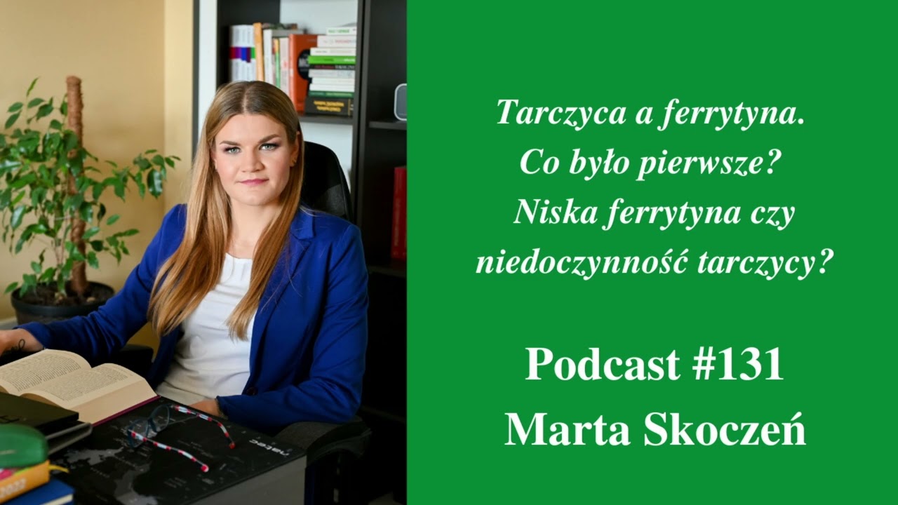 131. Tarczyca a ferrytyna. Co było pierwsze? Niska ferrytyna czy niedoczynność tarczycy?