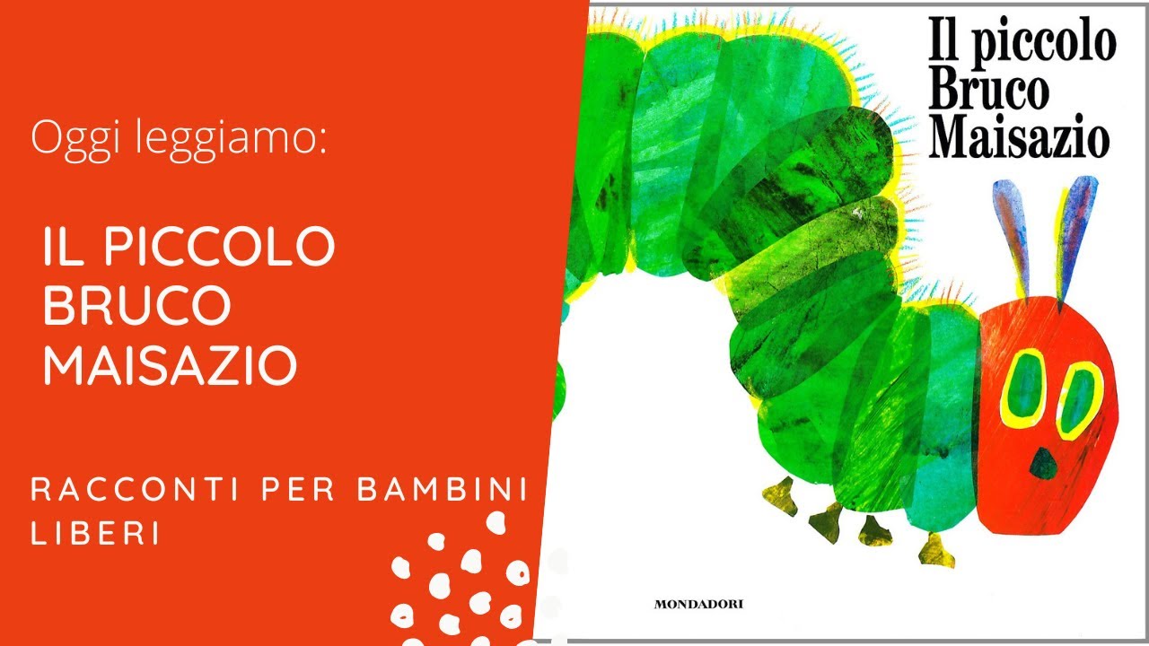 Il piccolo bruco Maisazio | Eric Carle | The hungry caterpillar| La oruga muy hambrienta