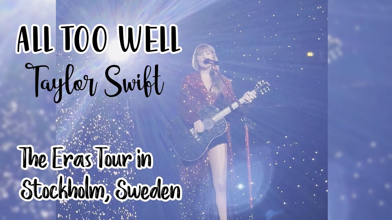 All Too Well (10 minute version) - Taylor Swift - Live at The Eras Tour in Stockholm (May 18, 2024)