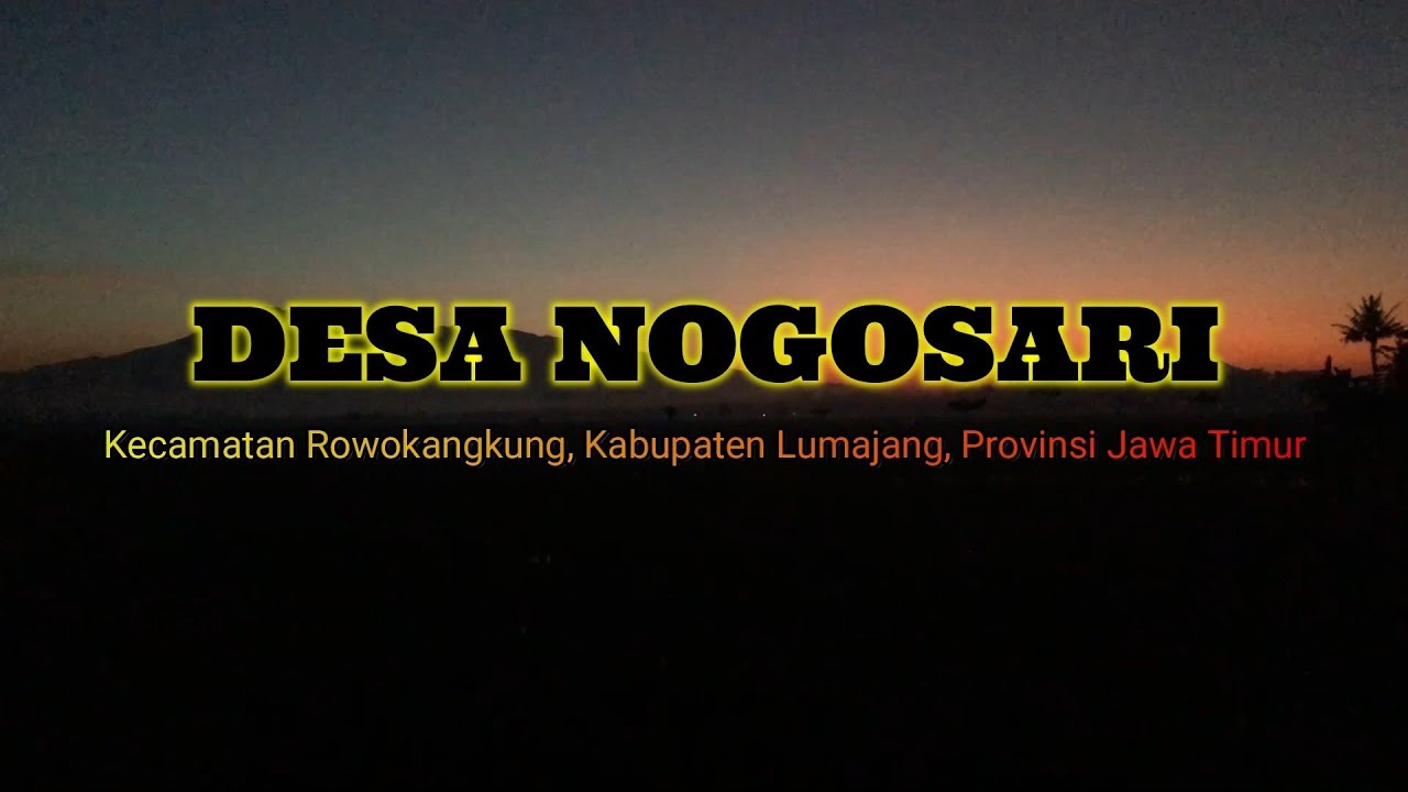 Vlog #06 || VIDEO PROFIL DAN POTENSI DESA NOGOSARI KABUPATEN LUMAJANG - KKN UM EDISI COVID-19