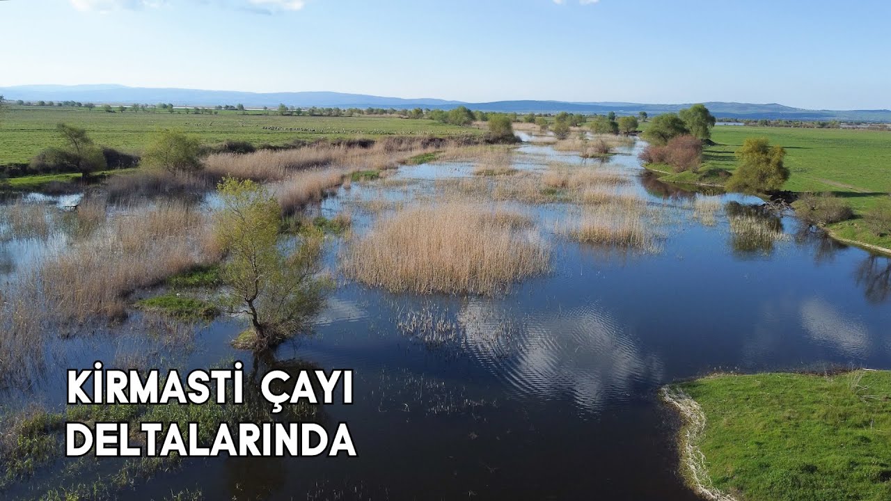 KİRMASTİ ÇAYI DELTALARINDA Mustafakemalpaşa Bursa