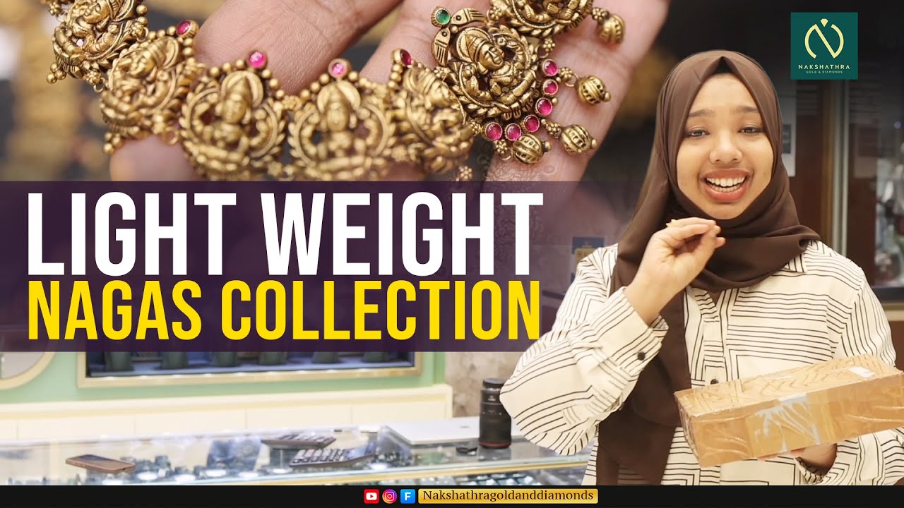 LIGHT WEIGHT NAGAS COLLECTIONS 💕 NAKSHATHRA GOLD AND DIAMONDS ✨