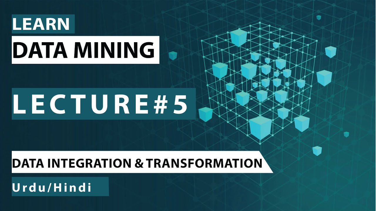 Data mining | Data integration and transformation | Lecture #5