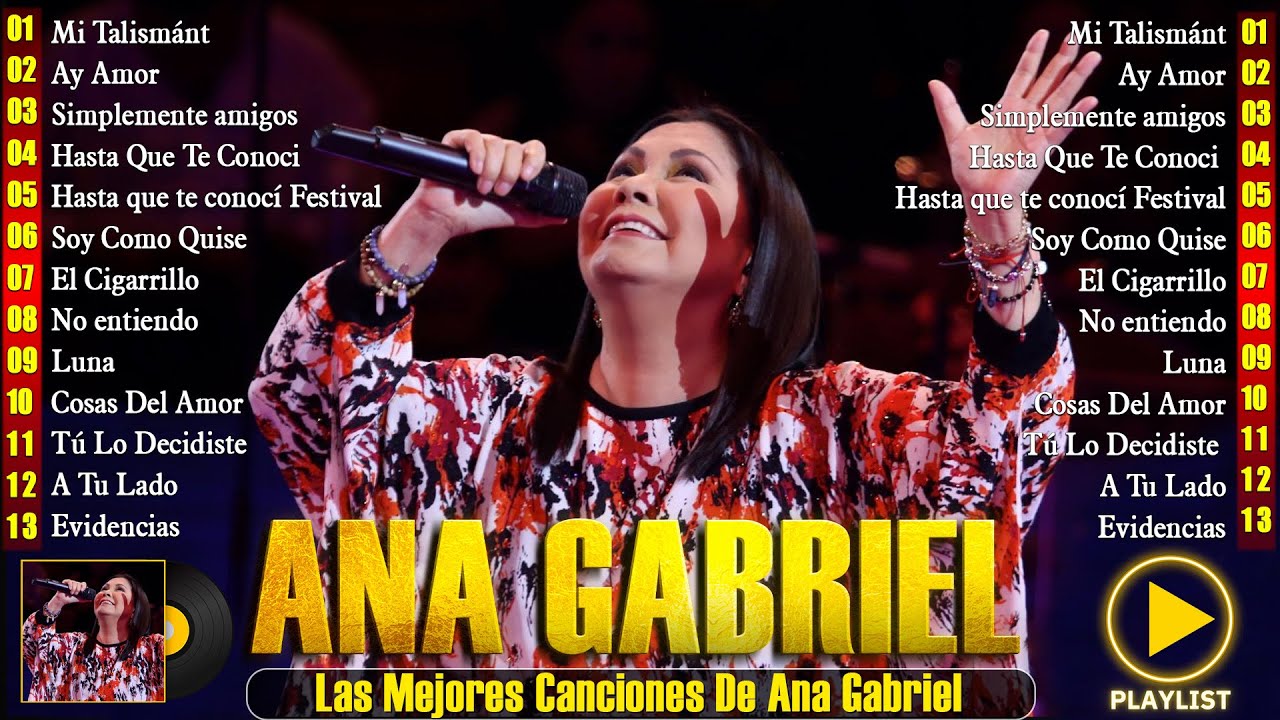 ANA GABRIEL ÉXITOS ALBUM COMPLETO - ANA GABRIEL 30 GRANDES EXITOS SUS MEJORES CANCIONES