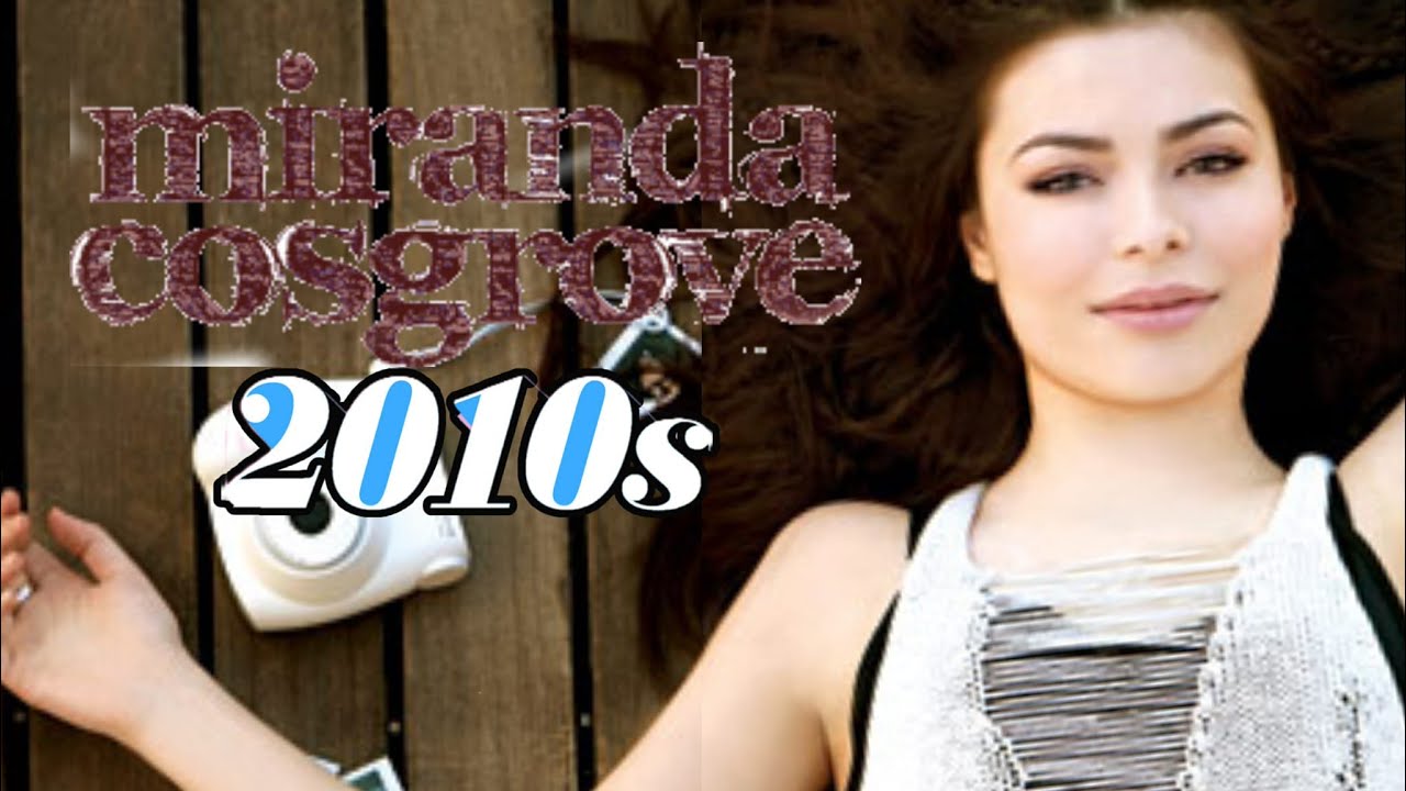 Miranda Cosgrove 2010s Ranking (2010-2012)