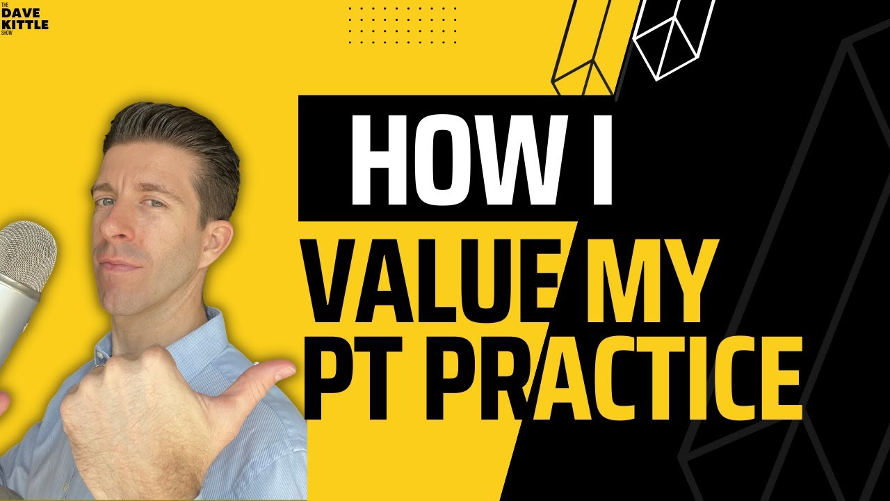 How Do I Value My Physical Therapy Business? How Much Is It Worth?