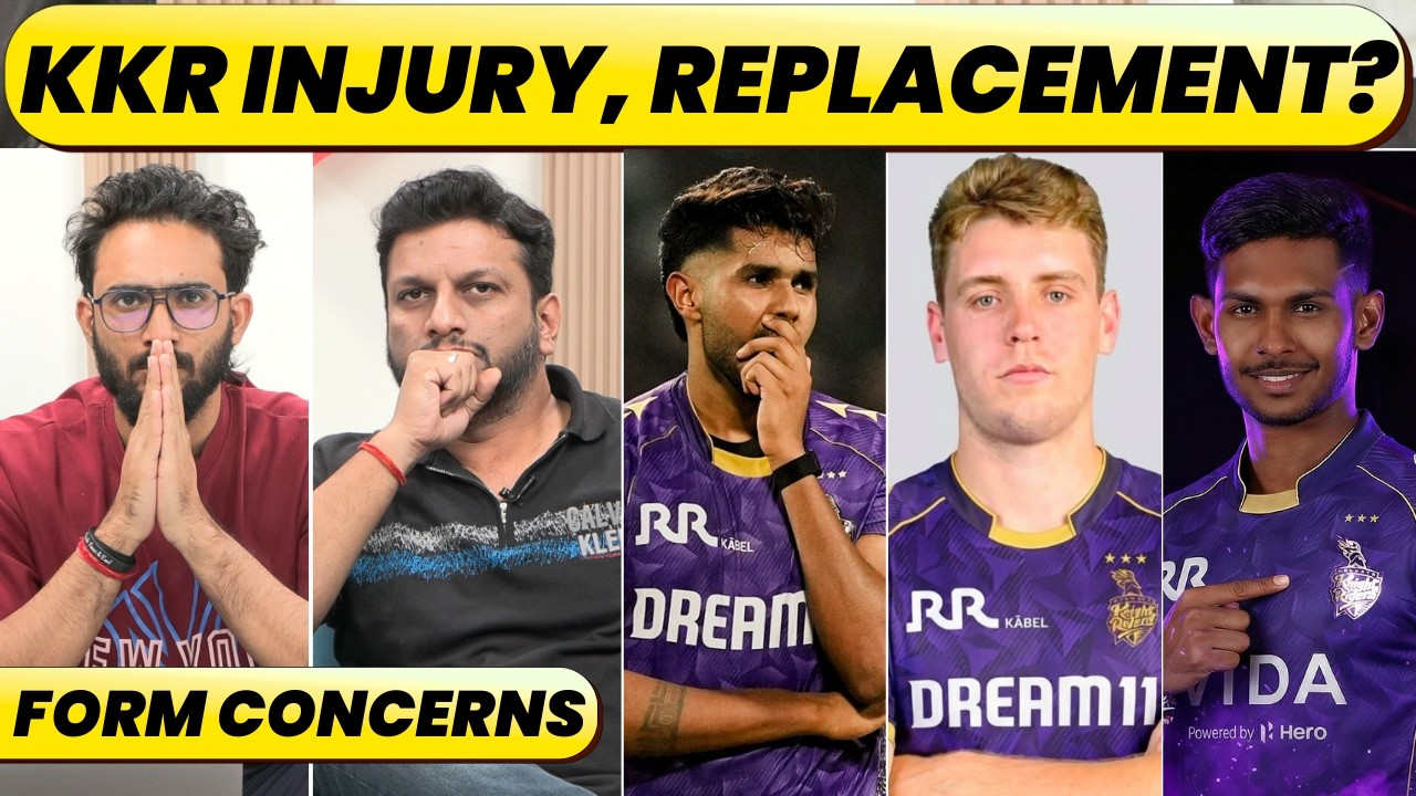 OUT OF FORM GREEN PRICE TAG, HARSHIT & PATHIRANA INJURED, FIZZ REPLACEMENT. MUZARABANI?