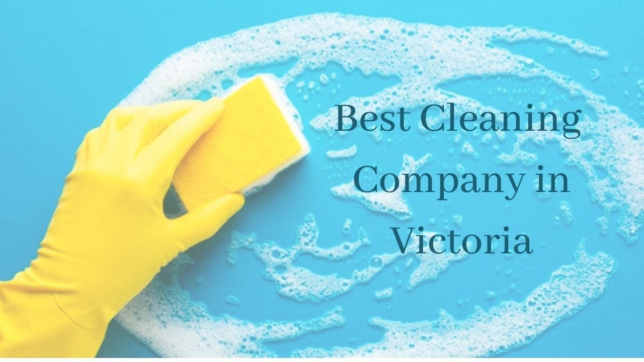What are the Qualities of the Best Cleaning Company in Victoria?