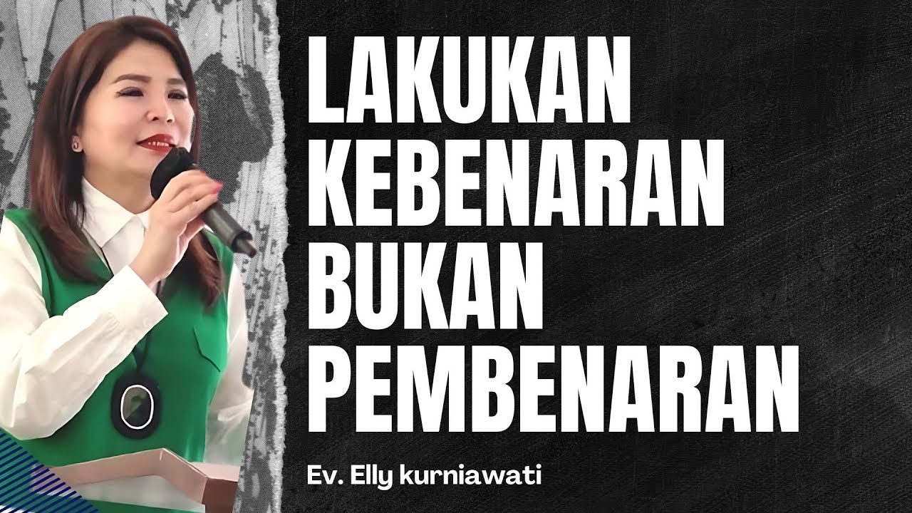 LAKUKAN KEBENARAN BUKAN PEMBENARAN | EV. Elly Kurniawati | IGLIVE | 27 Agustus 20-24