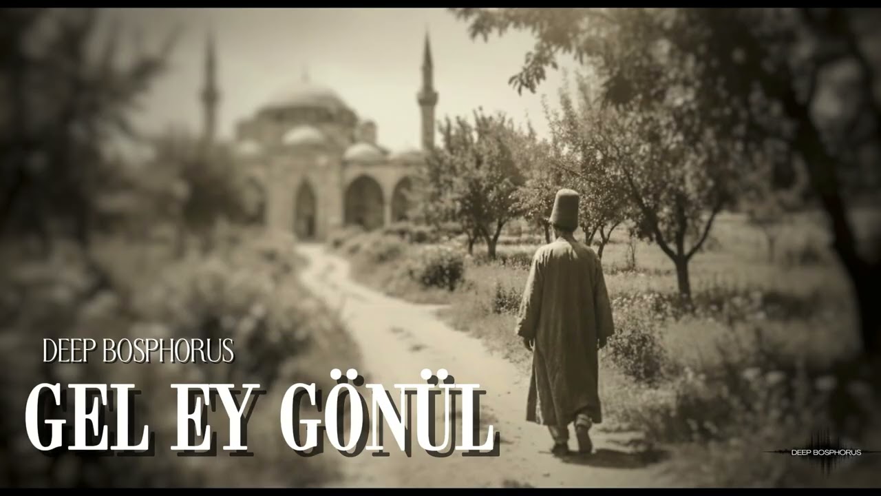 Deep Bosphorus - Gel Ey Gönül