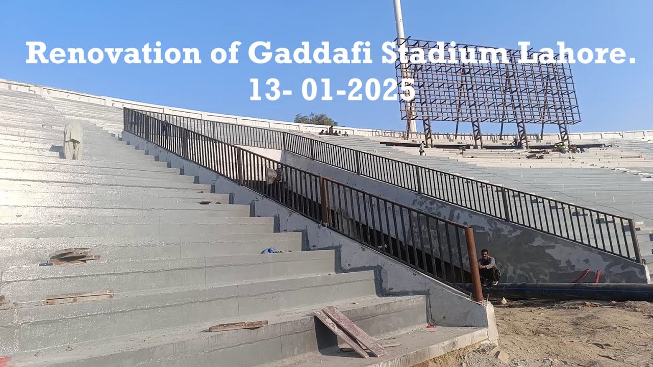 Renovation of Gaddafi Stadium Lahore. 13- 01-2025