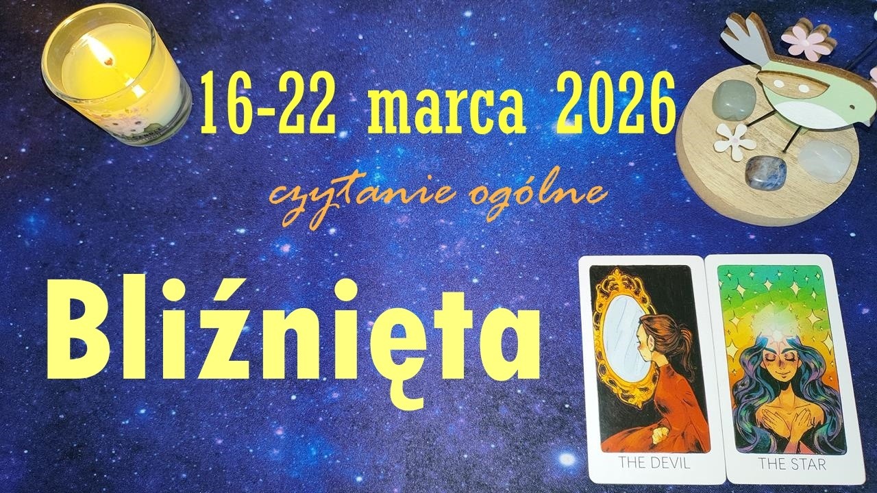 Bliźnięta 16-22.03.2026r - czytanie tygodniowe. Tarot.