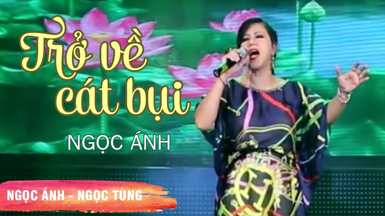 Trở Về C&aacute;t Bụi - Ngọc &Aacute;nh (MV Trữ T&igrave;nh 2016)