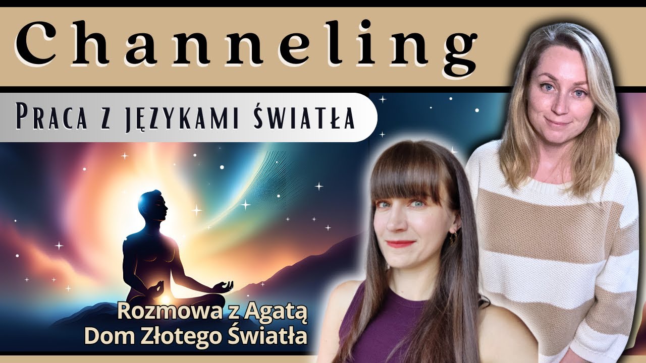 Channeling 💫 - praca z językami światła [ Rozmowa z Agatą 