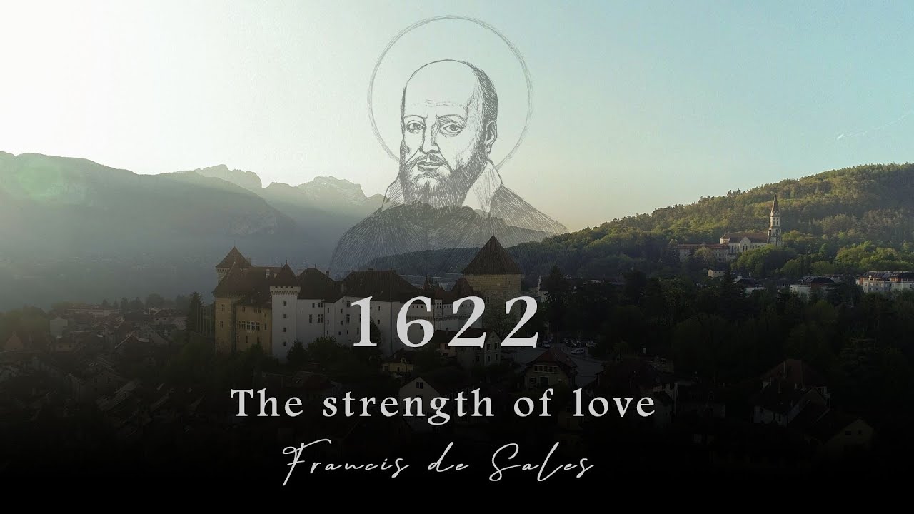 1622 - The strength of love - Francis de Sales