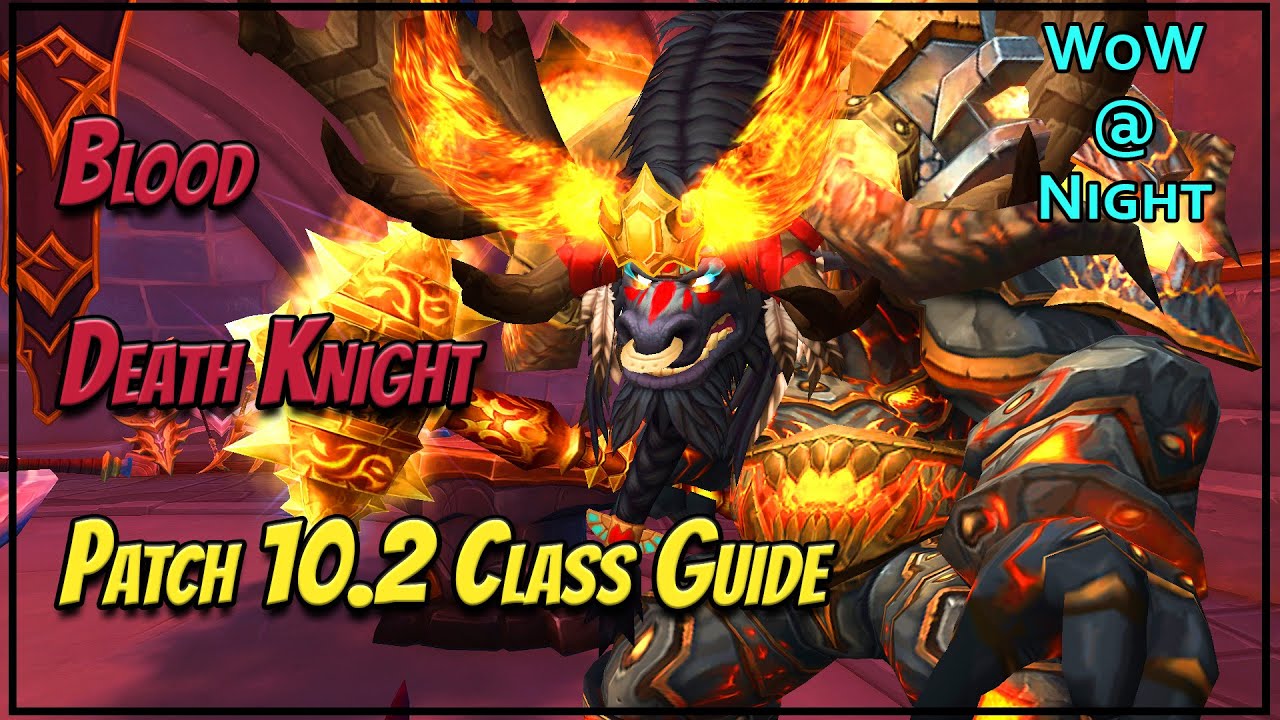 Blood Death Knight Guide [Patch 10.2] – Back on Top!