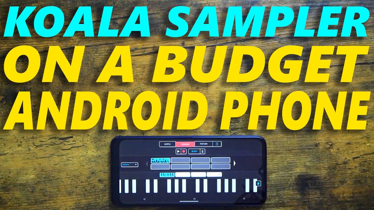 Testing Koala Sampler on a Budget Android Phone