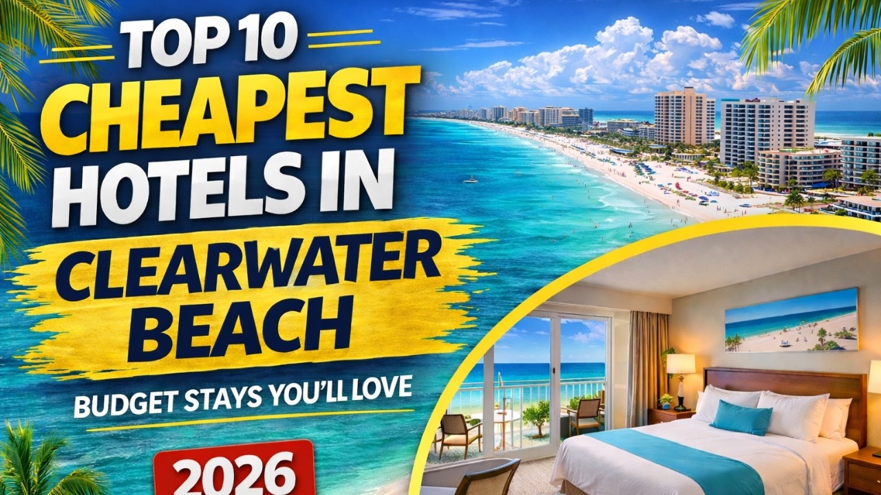 Top 10 Cheapest Hotels in Clearwater Beach (2026 Budget Stays You&rsquo;ll Love)