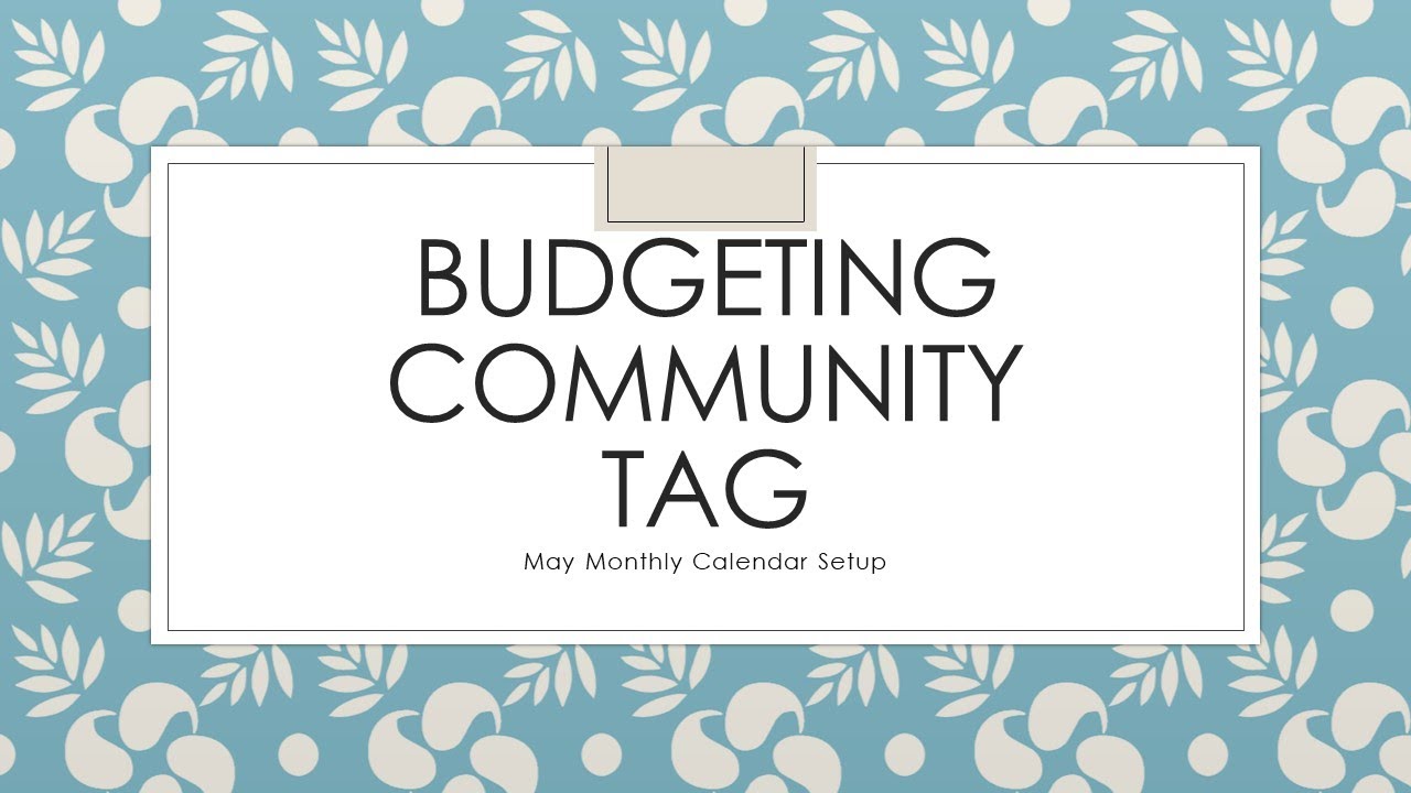 Budgeting Community TAG | May Budget | Monthly Calendar Setup