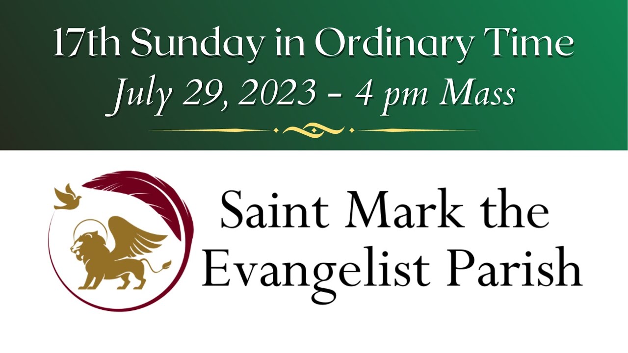 4 pm Mass - July 29, 2023 - Saint Mark the Evangelist Parish