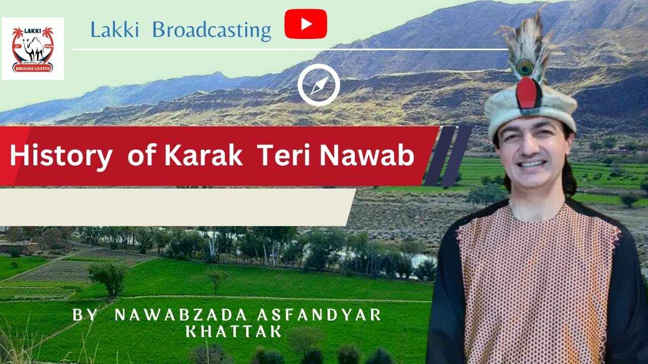 Podcast 05: History of Karak Teri Nawab| teri history by Nawab Zada Asfandyar Khattak