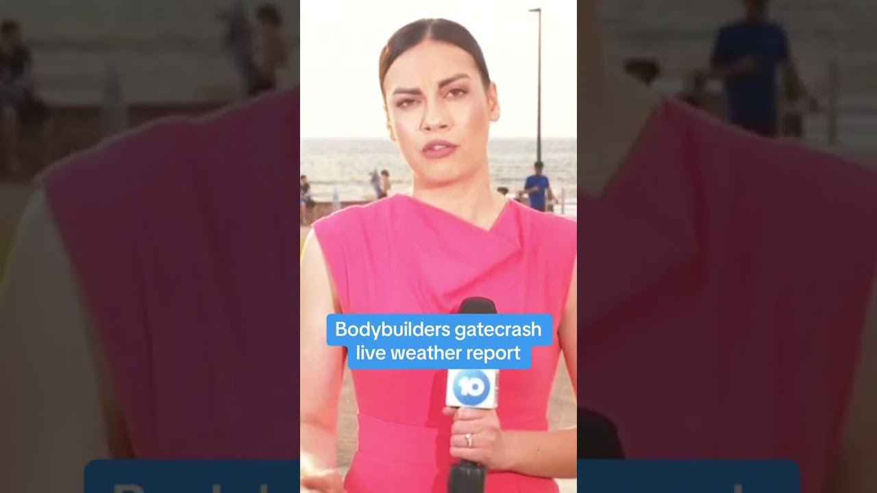 Body Builders Gatecrash Live Weather Report | 10 News First