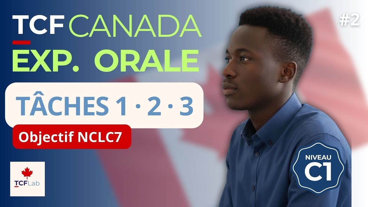 TCF Canada & Québec - Tâches 1, 2 et 3 - Expression Orale - Simulation #2 (Niveau C1)