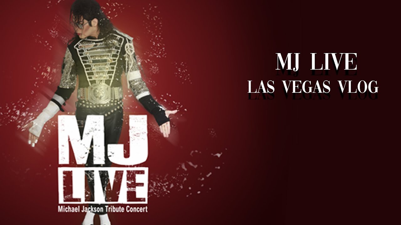 MJ Live/Birthday vlog Las Vegas