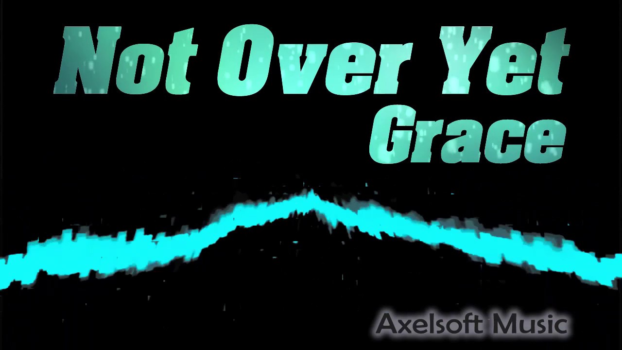 Grace - "Not Over Yet" (Axelsoft's Epic MiXmas Remix)