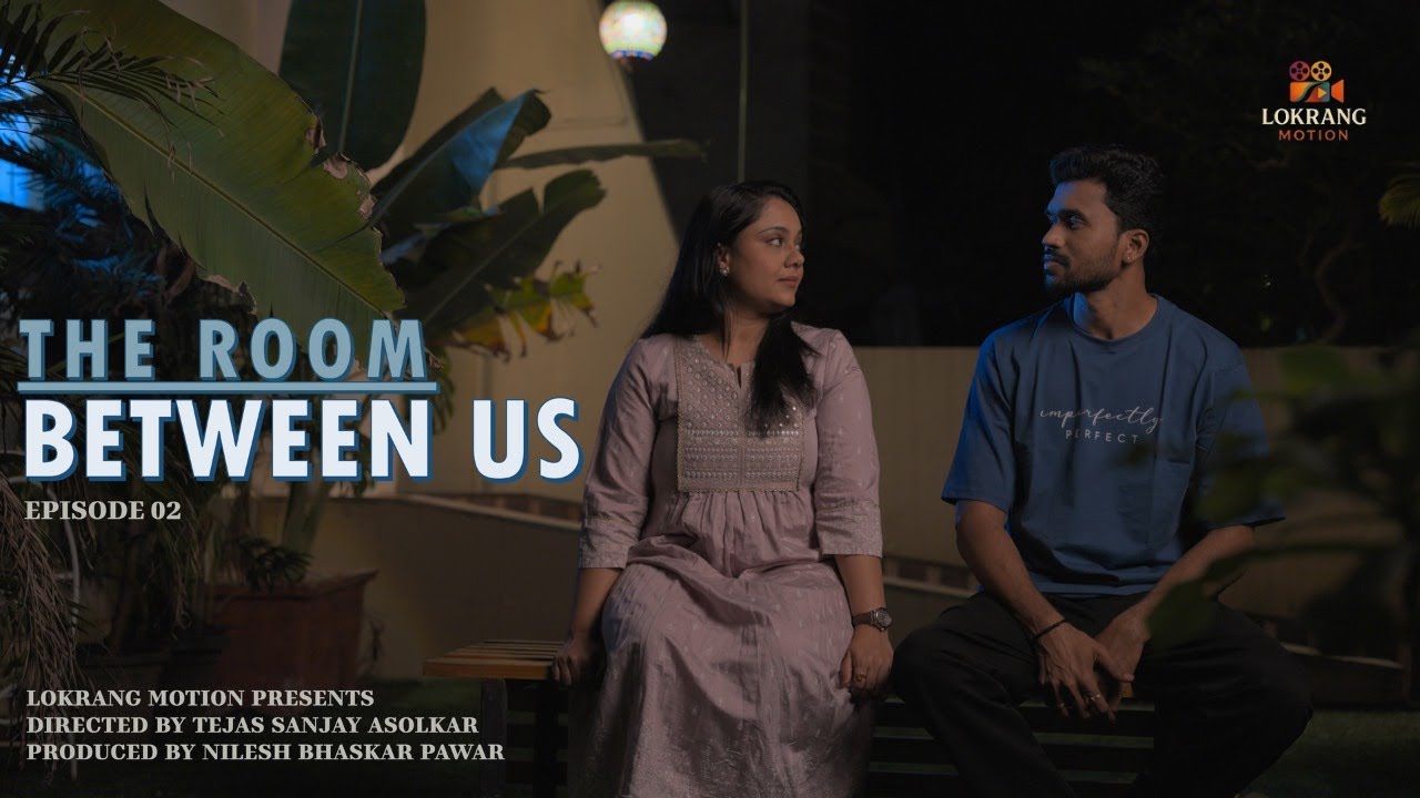 I THE ROOM BETWEEN US - PART 2 I MARATHI SHORT FILM I ONE WISH, ONE REFUSAL...ENDLESS PAIN I