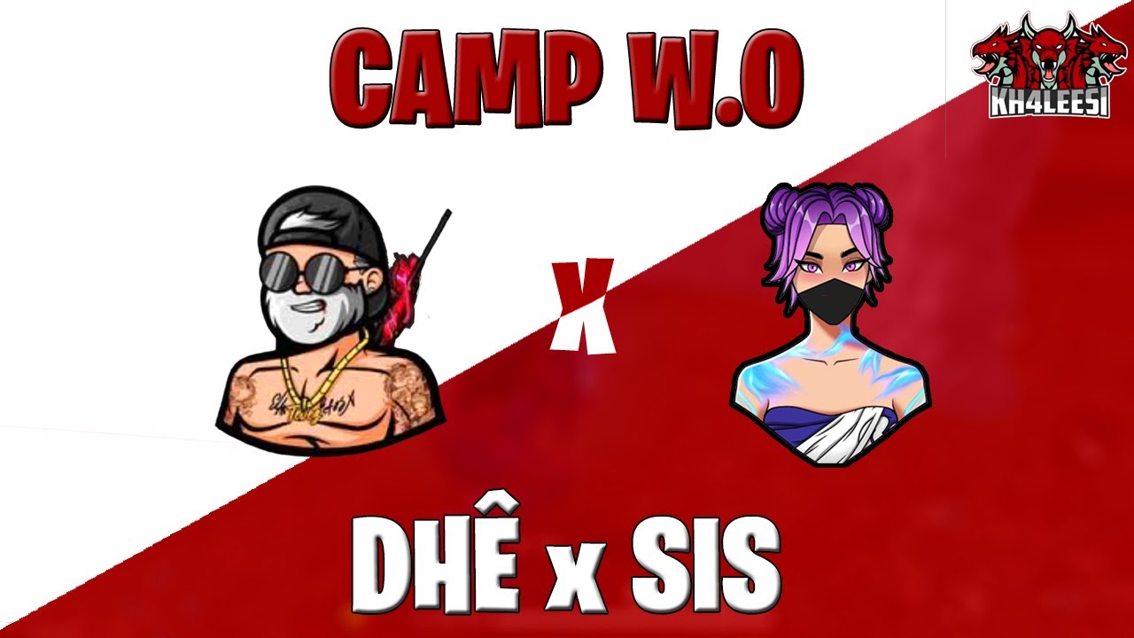 CAMP W.O.: DHÊ x SIS 🐉