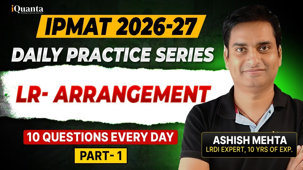 IPMAT Daily Practice Series by iQuanta |  Logical Reasoning | Arrangement 1