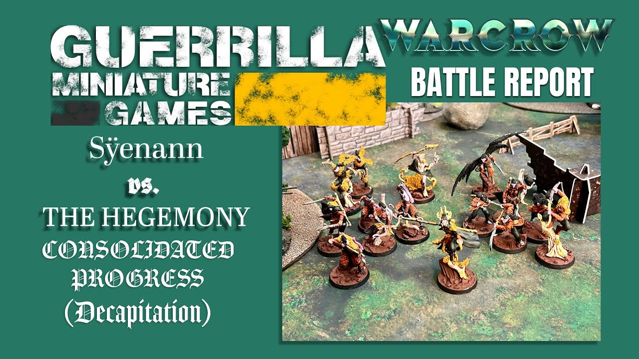 WARCROW 1.5 Battle Report - Sÿenann vs. The Hegemony - CONSOLIDATED PROGRESS (Decapitation)