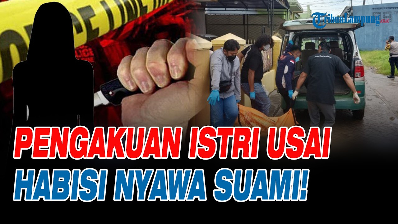 Pengakuan Istri Usai Habisi Suaminya, Korban Meninggal Mengenaskan