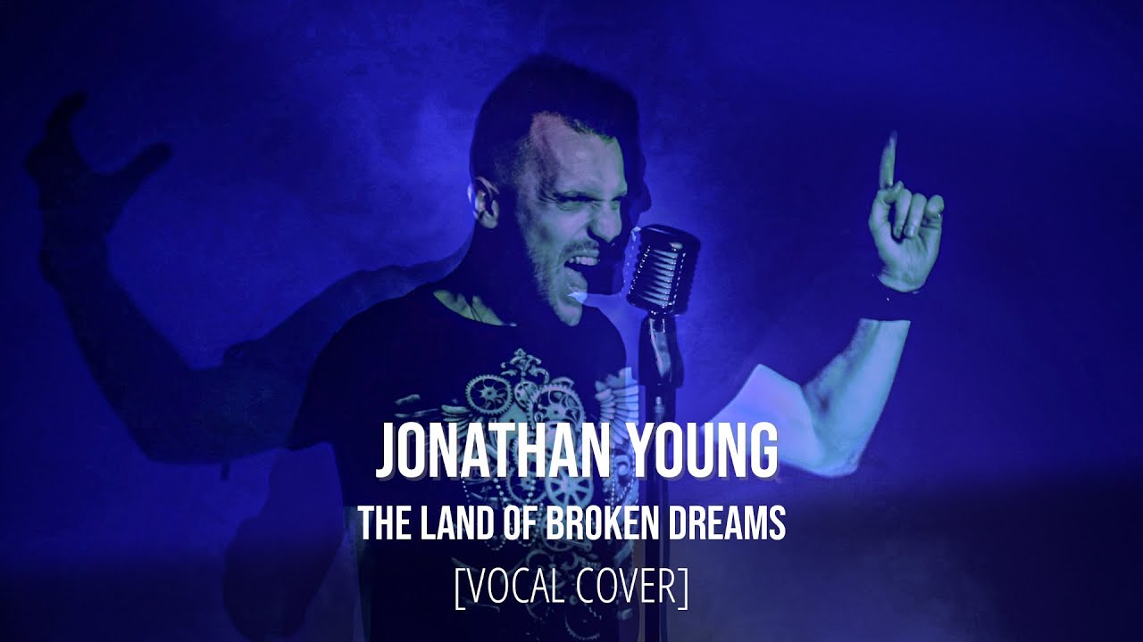 Jonathan Young - The Land of Broken Dreams [VOCAL COVER - Luke Frozen]