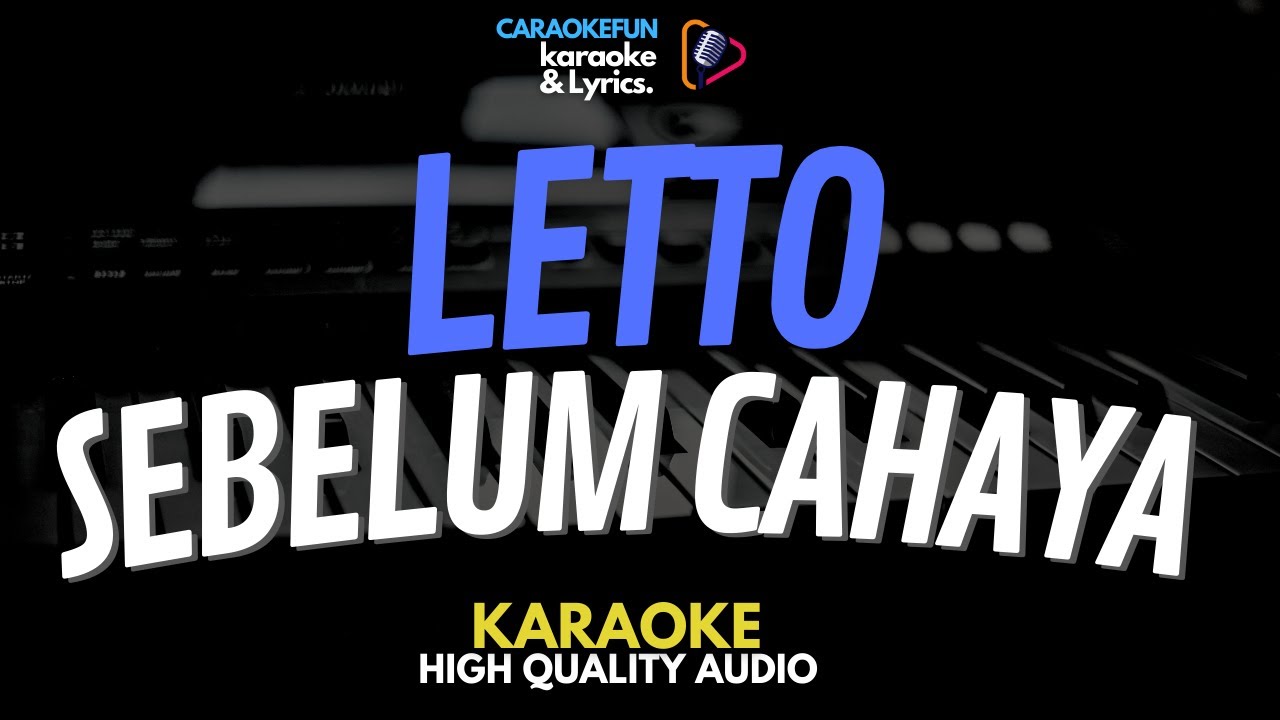 Letto - Sebelum Cahaya Karaoke Lirik