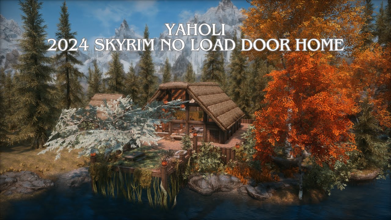 Yaholi, A 2024 Skyrim No Load Door Home on Lake Ilinalta for PC (AE/SE)