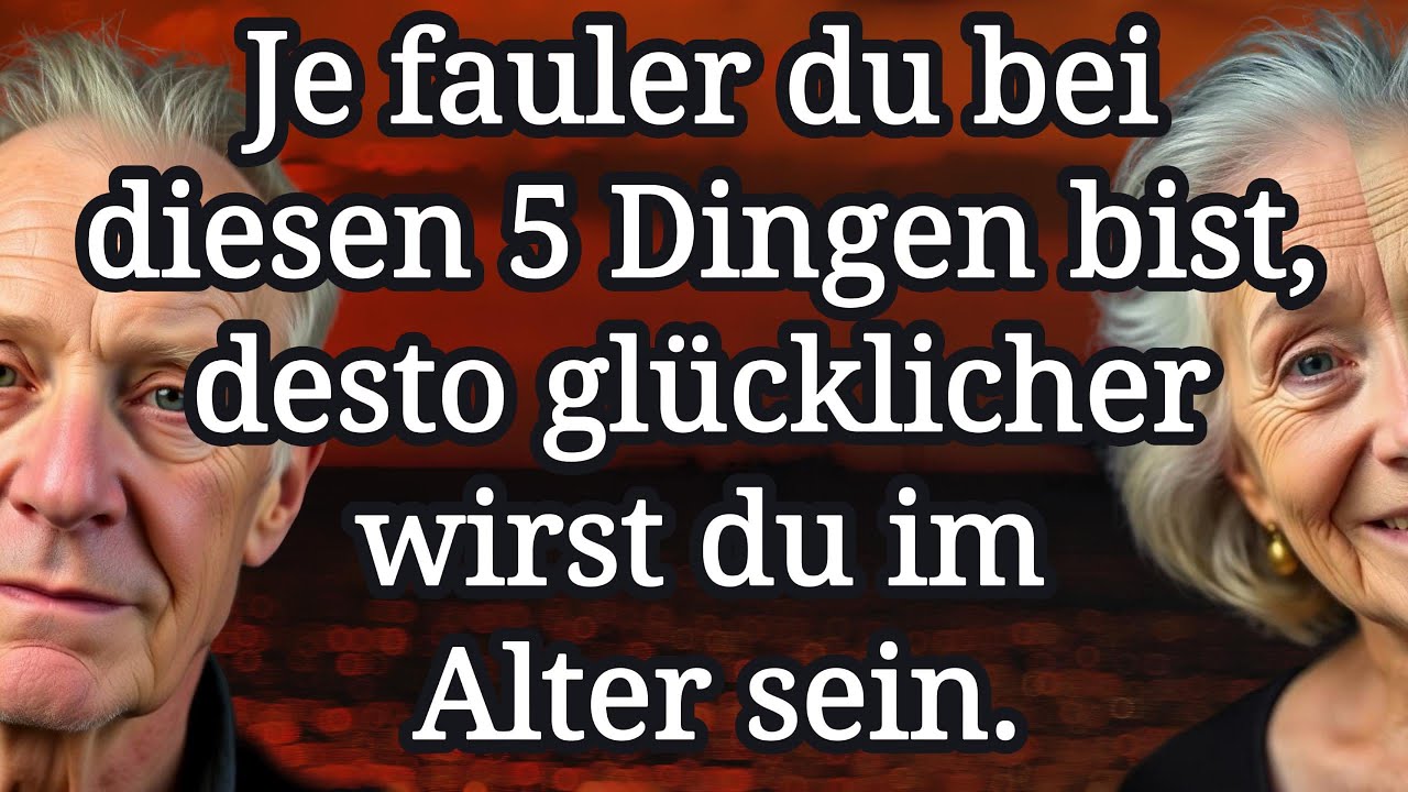 ❗Faulheit in diesen 5 Dingen sorgt f&uuml;r ein gl&uuml;ckliches Alter!