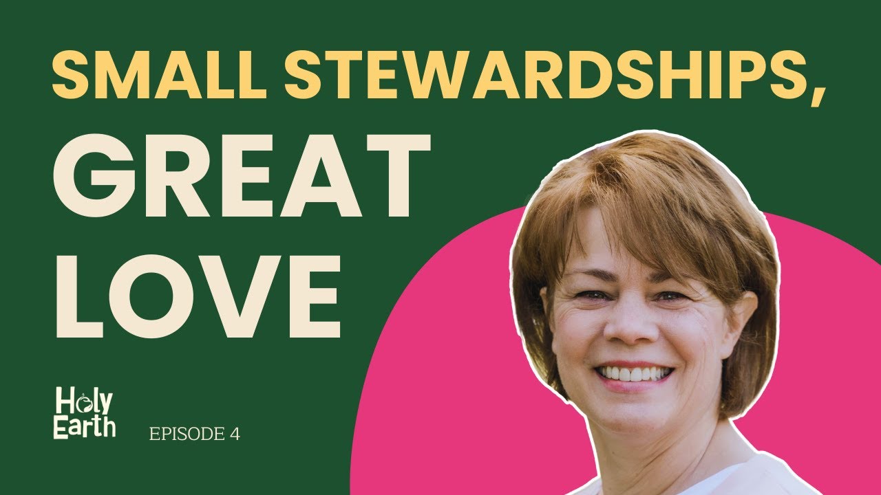 Sharon Eubank on Doing Small Things (for the Earth) With Great Love
