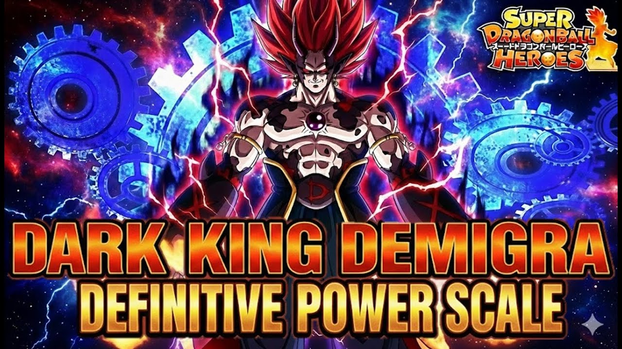 Definitive Power Scale | Dark King Demigra - Dragon Ball Heroes