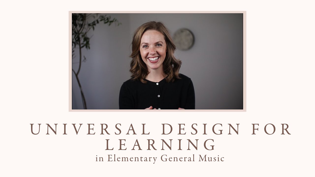 Universal Design for Learning in Elementary General Music