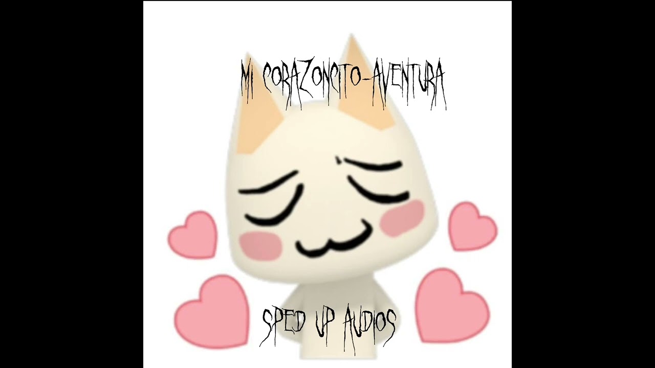 mi corazoncito-aventura (sped up)
