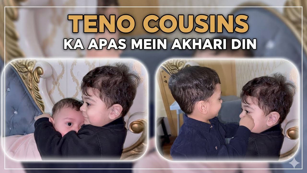 M.Essa or M. Mussa ka M.Arsal ky sath akhari din😢| Arsal Essa sy naraz ho gaya😅| Essa last day🥹