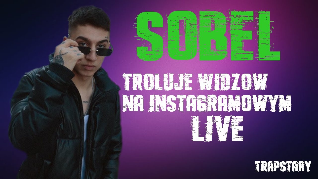 SOBEL TROLLUJE SWOICH WIDZÓW NA IG ! (03.02.2021)
