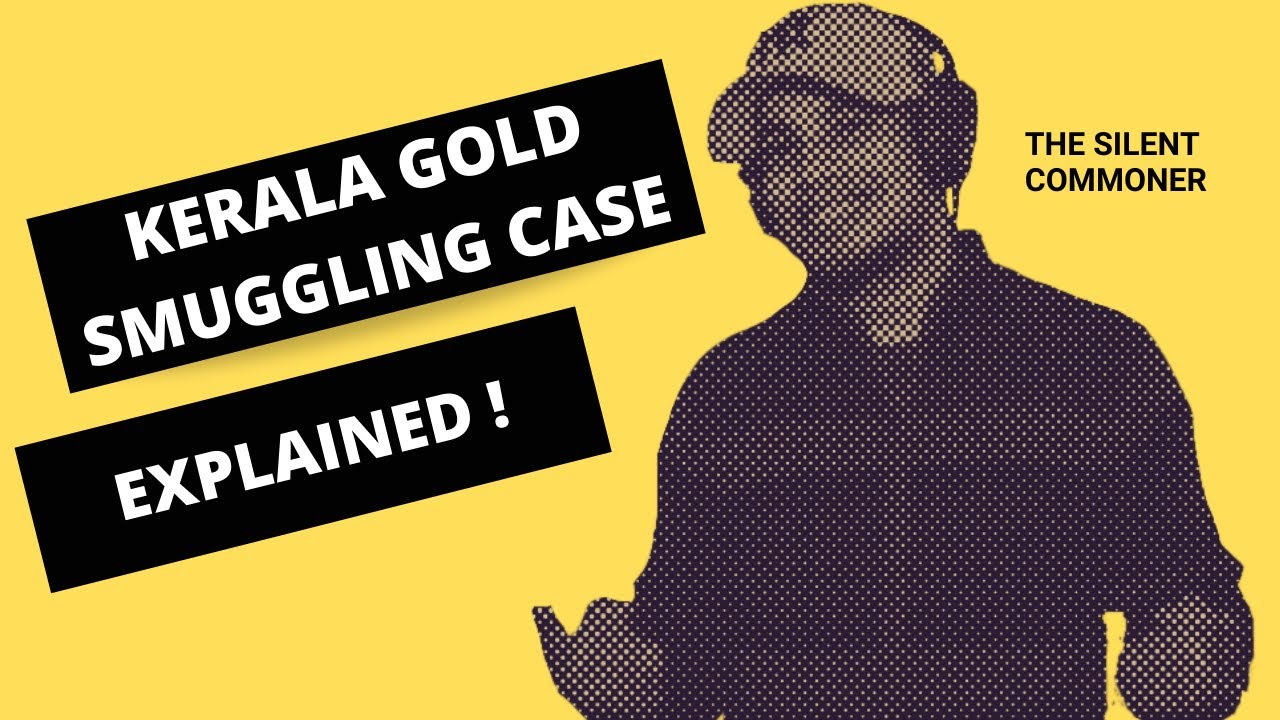 Kerala Gold Smuggling Case | Explained | The Silent Commoner