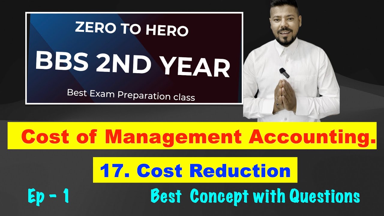#1 Cost Reduction !! Ep 1 !! Ch 17 !! Cost of Management Accounting !! BBS 2nd !! BBA !! TU !!