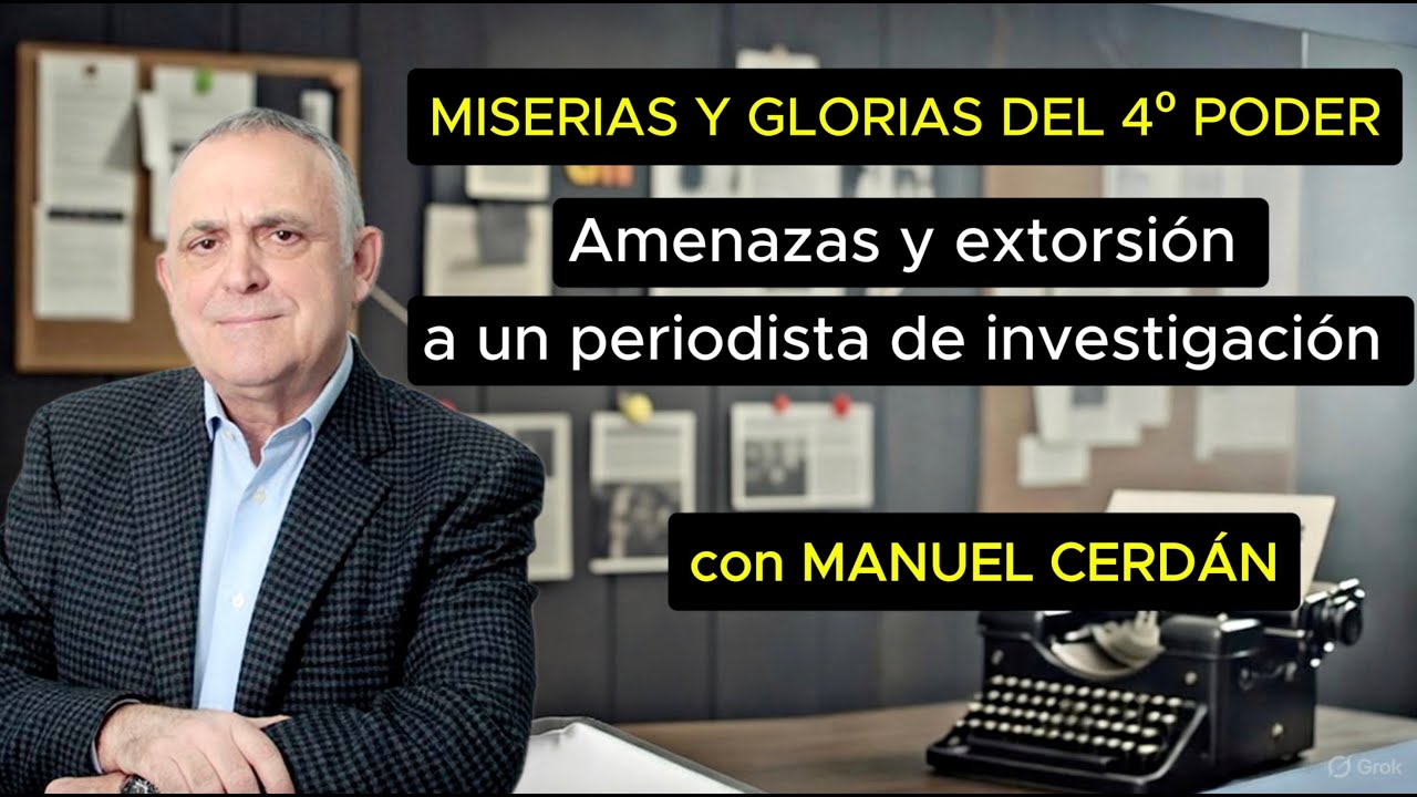 Expediente Cuevas | MISERIAS y glorias del 4&deg; PODER: &iexcl;Investigando SIN CENSURA! (con Manuel CERD&Aacute;N)