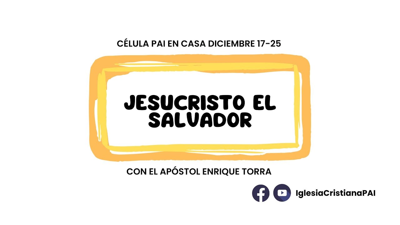 CÉLULA PAI EN CASA: Jesucristo El Salvador