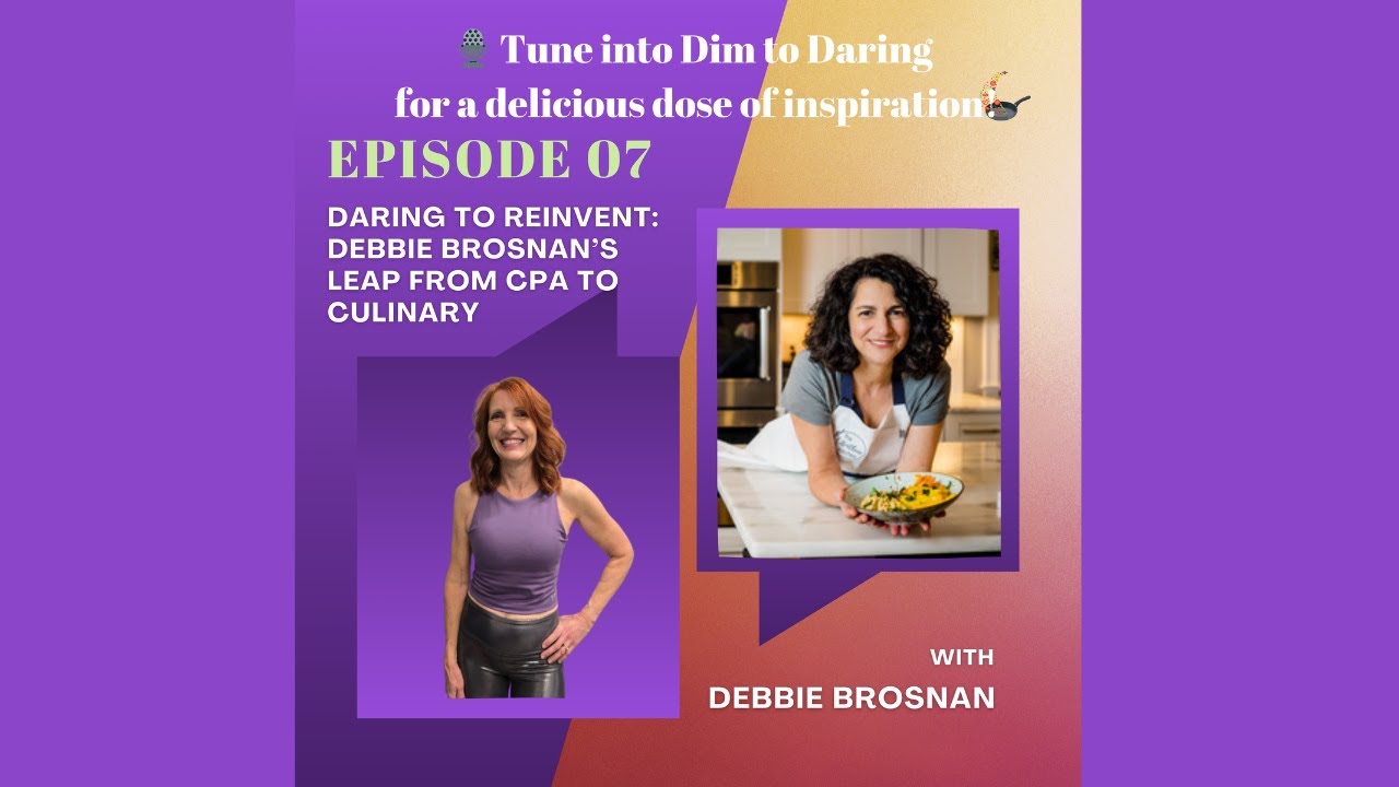 Daring to Reinvent: Debbie Brosnan’s Leap from CPA to Culinary